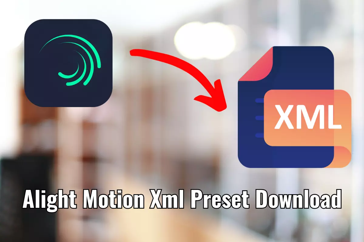 cara menggunakan preset alight motion xml