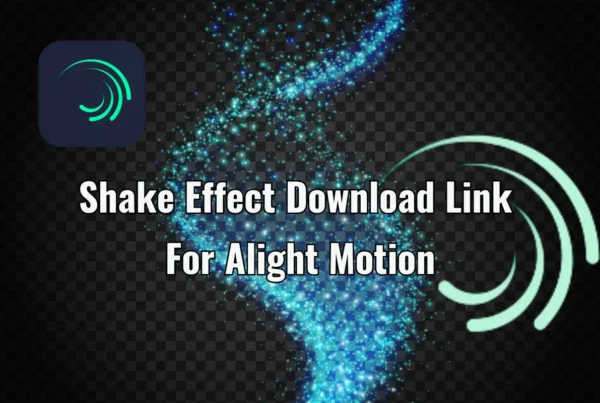 alight motion shake effect xml download